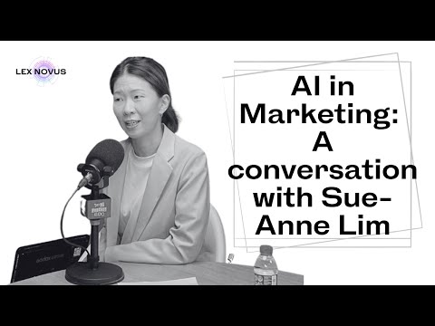 AI in Marketing: An Interview with Sue Anne Lim [Video]