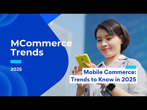 Mobile Commerce (m-commerce) Trends in 2025 [Video]