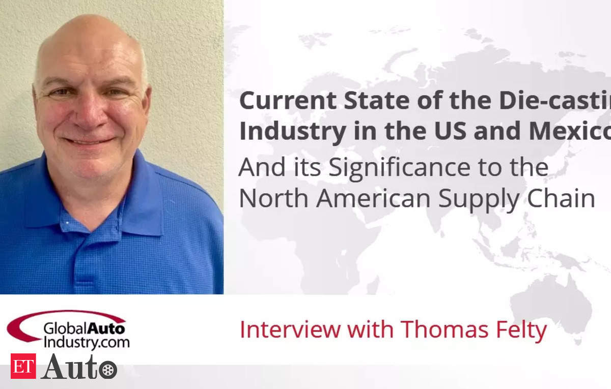 Audio Interview| Current state of the die-casting industry in the US and Mexico: Its significance to the North American supply chain, ET Auto [Video]