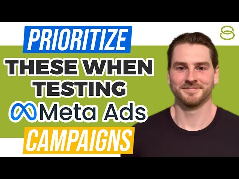 What to Prioritize When Testing Your Meta Ads Campaigns [Video]