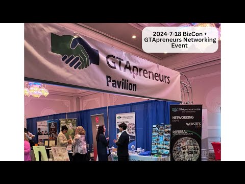 2024-7-18 BizCon + GTApreneurs Networking Event [Video]