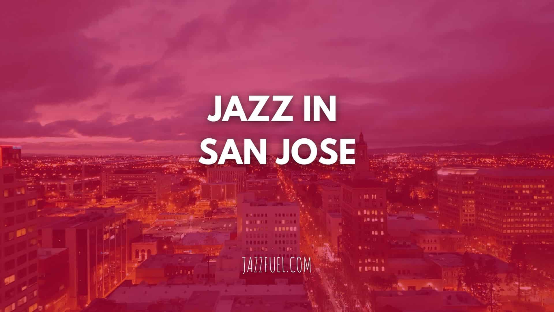 A Guide to Venues and Jazz Clubs in San Jose [Video]