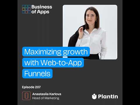 #207: Maximizing growth with Web-to-App funnels with Anastasiia Karlova, Head of Marketing at Pla… [Video]