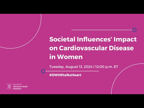 Societal Influences Impact on Cardiovascular Disease in Women [Video]