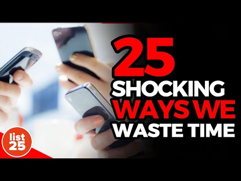 25 Shocking Ways We Waste Time [Video]