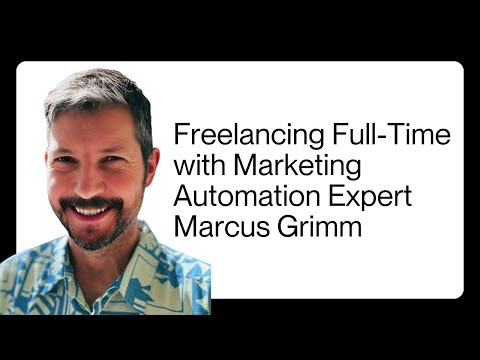 Freelancing Full-Time with Marketing Automation Expert Marcus Grimm [Video]