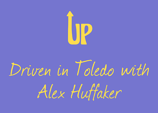 Driven in Toledo with Alex Huffaker [Video]