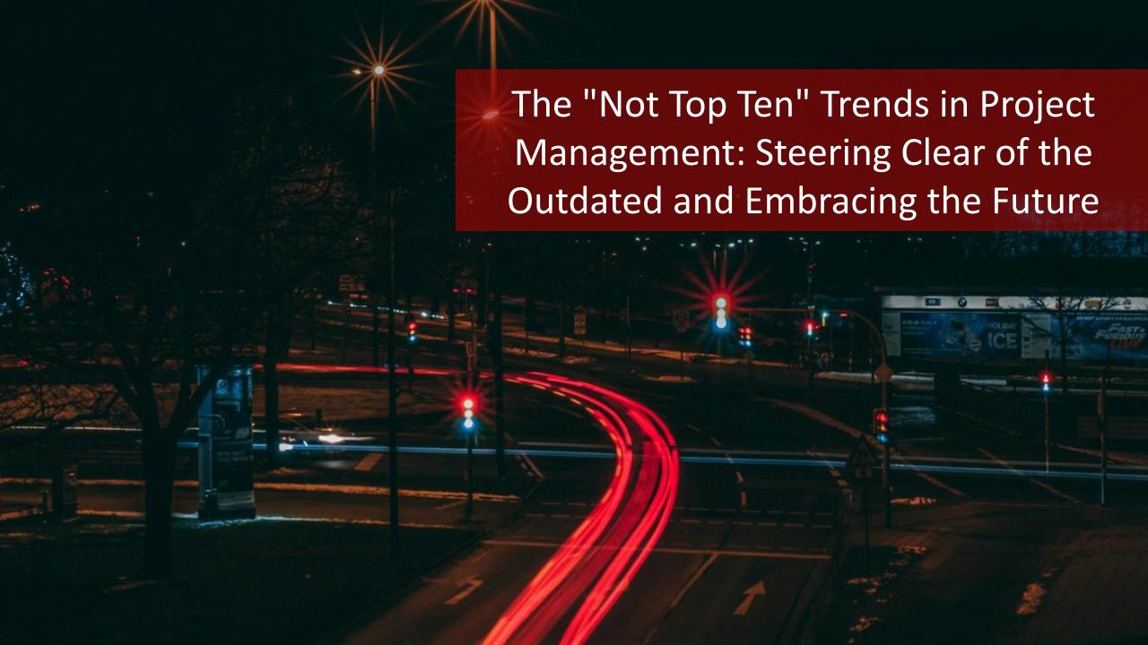 The “Not Top Ten” Trends in Project Management: Steering Clear of the Outdated and Embracing the Future [Video]