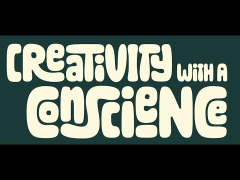 Creativity with a Conscience: For Those At The Center of Value Creation, Impact, and Innovation [Video]