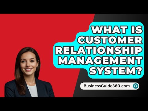 What Is Customer Relationship Management System? – BusinessGuide360.com [Video]