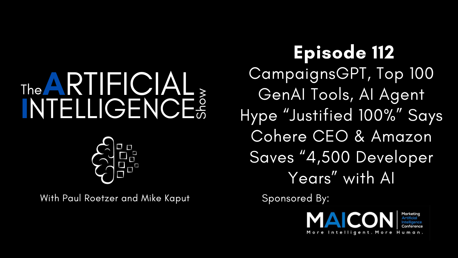 [The AI Show Episode 112]: CampaignsGPT, Top 100 GenAI Tools, AI Agent Hype Justified 100% Says Cohere CEO & Amazon Saves 4,500 Developer Years with AI [Video]