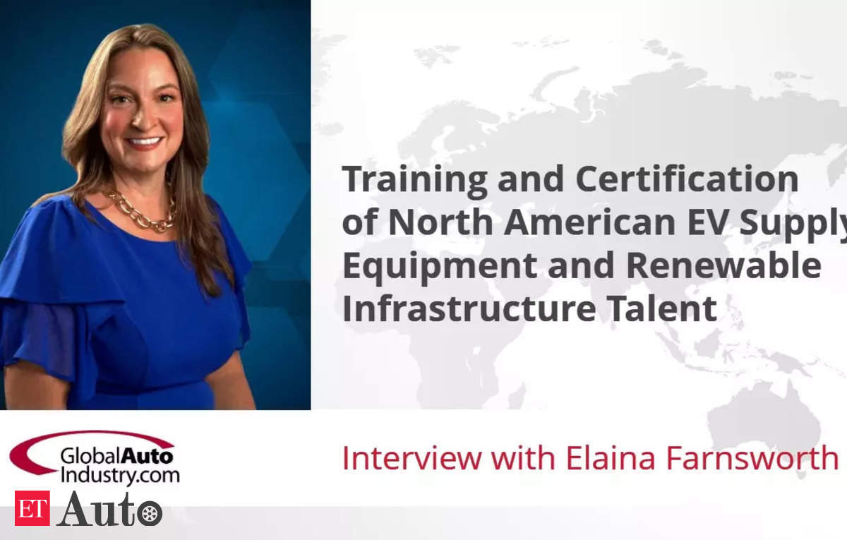 Training and Certification of North American EV Supply Equipment and Renewable Infrastructure Talent, ET Auto [Video]