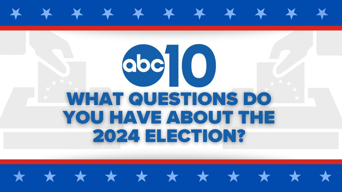 2024 election: What questions do you have? ABC10’s here to help. [Video]