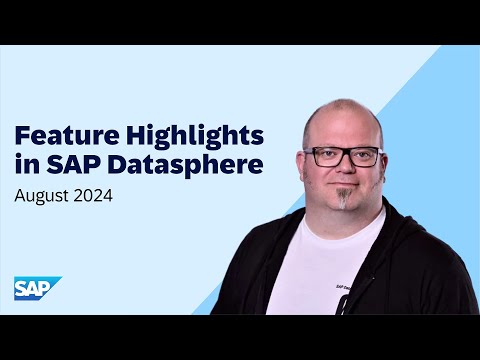 SAP Datasphere Top Features in August 2024 [Video]