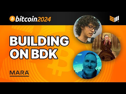 Building on BDK w/ Ben Carman, Alekos Filini & Steve Myers [Video]