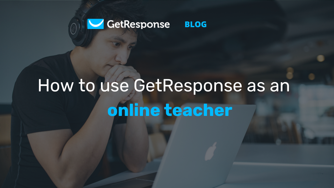 How to Use GetResponse as an Online Teacher: 10 Ways [Video]