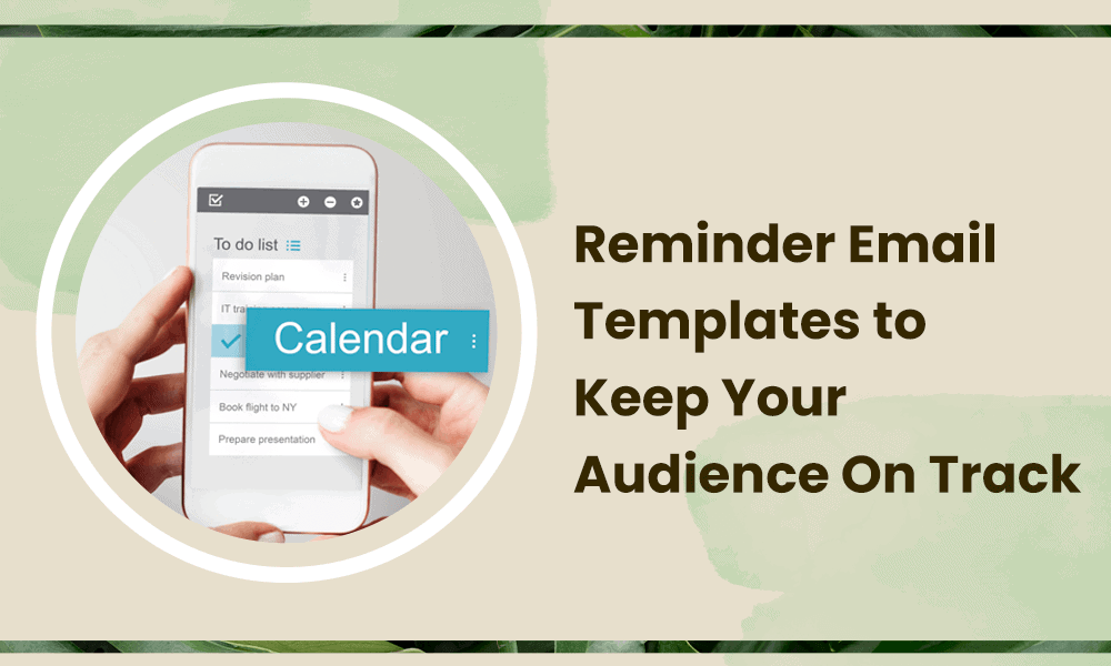 Reminder Email Templates to Keep Your Audience On Track [Video]