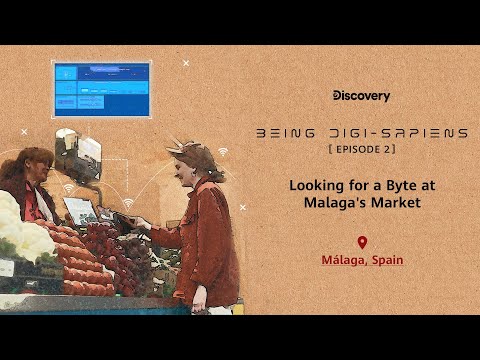 Being Digi-Sapiens Episode 2: Looking for a Byte at Malaga’s Market [Video]