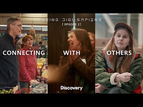 Being Digi-Sapiens Episode 2: Connecting with Others [Video]