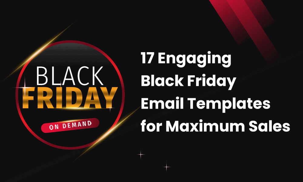 17 Engaging Black Friday Email Templates for Maximum Sales [Video]