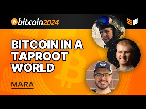 Bitcoin in a Taproot World [Video]