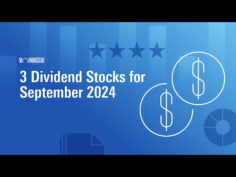 3 Dividend Stocks for September 2024 [Video]