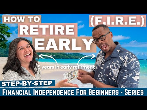 Follow These Steps to Retire Early – Financial Independence for Beginners (FIRE Series Part 1) [Video]