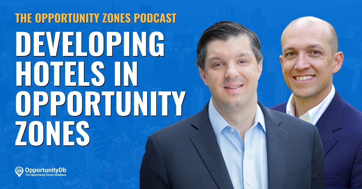 Developing Hotels In Opportunity Zones, With John Schellhase [Video]