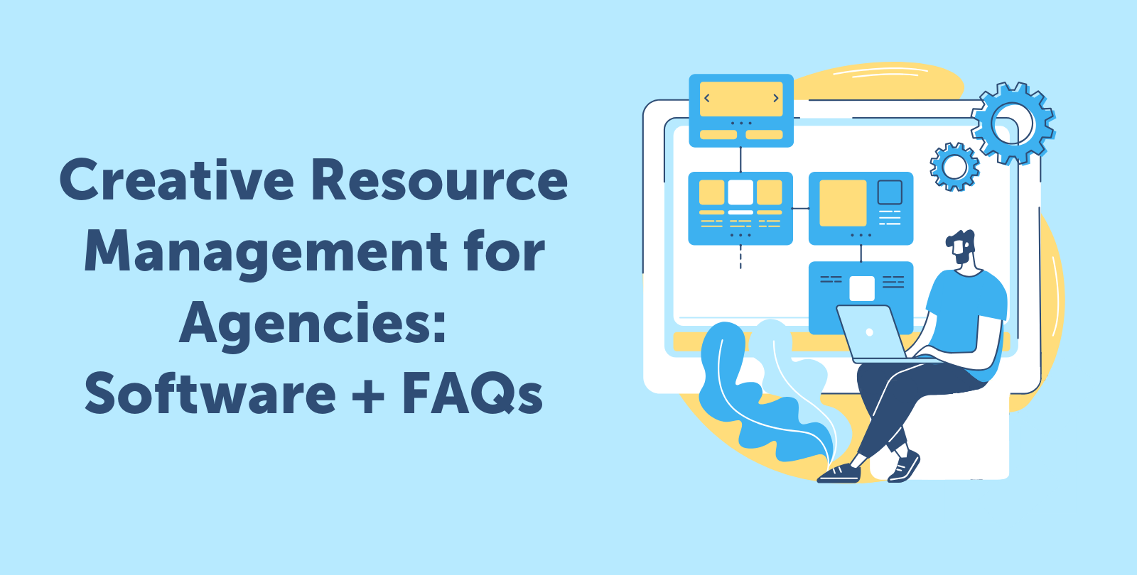 Creative Resource Management for Agencies: Software + FAQs [Video]