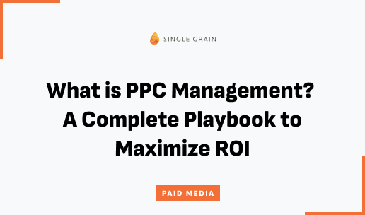 What is PPC Management? A Complete Playbook to Maximize ROI [Video]