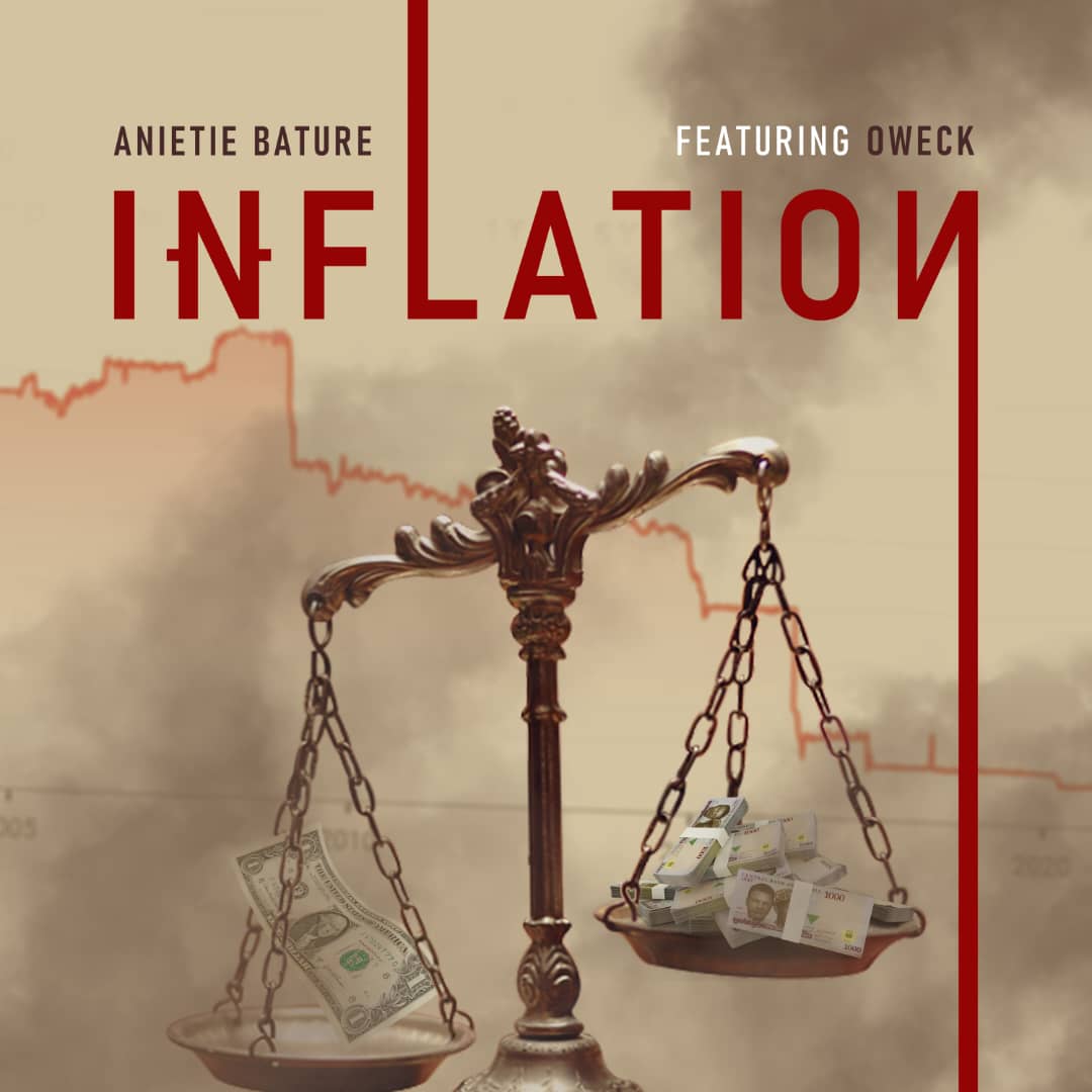 [Music + Video] INFLATION – Anietie Bature feat. Oweck