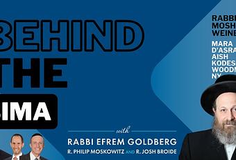 #160: Behind the Bima - Rabbi Moshe Weinberger (video)