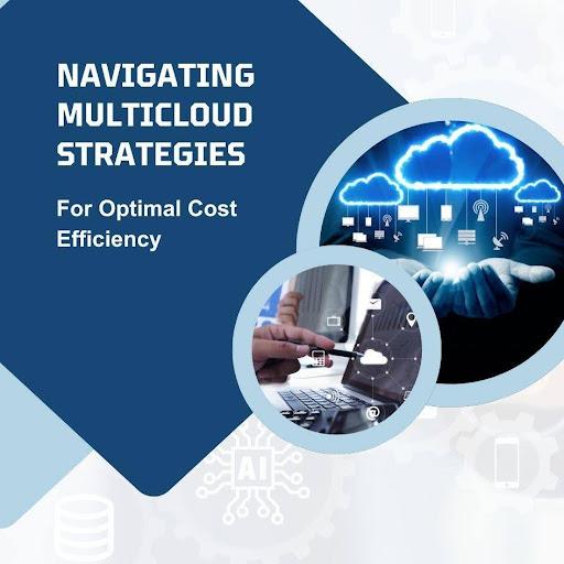 Navigating Multicloud Strategies for Optimal Cost Efficiency [Video]