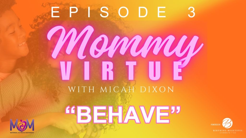 Mommy Virtue Ep. 3 – Behave [Video]