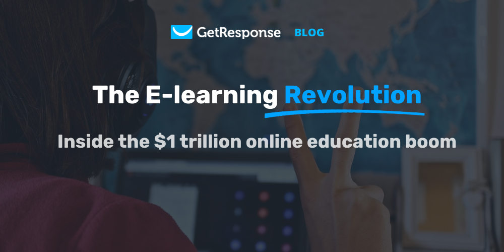 The E-learning Revolution - A Research by GetResponse [Video]