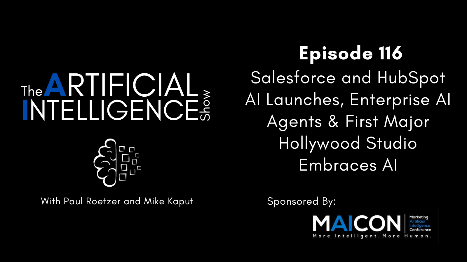 [The AI Show Episode 116]: Salesforce and HubSpot AI Launches, Enterprise AI Agents & First Major Hollywood Studio Embraces AI [Video]