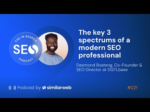 The key 3 spectrums of a modern SEO professional with Desmond Boateng [Video]