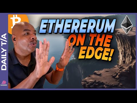 ETHEREUM ON THE EDGE!!!! [Video]