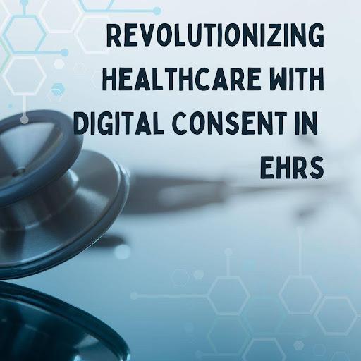 Revolutionizing Healthcare with Digital Consent in EHRs [Video]