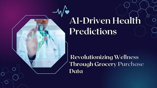 AI-Driven Health Predictions: Revolutionizing Wellness Through Grocery Purchase Data [Video]