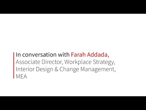 JLL MEA Insights – Farah Addada – Associate Director – Workplace & Design, MEA [Video]