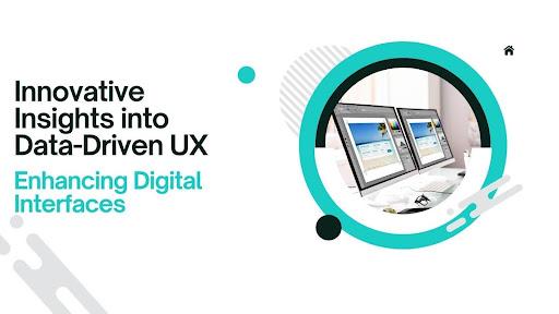 Innovative Insights into Data-Driven UX: Enhancing Digital Interfaces [Video]