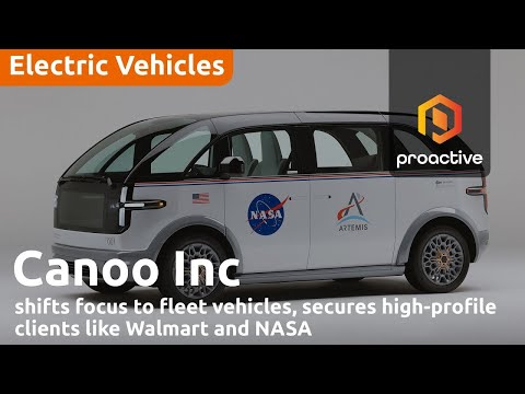 Canoo Inc Shifts Focus to Fleet Vehicles, Secures High-Profile Clients Like Walmart and NASA [Video]