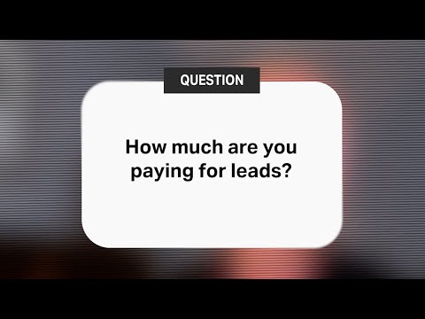 How much are you paying for leads? [Video]