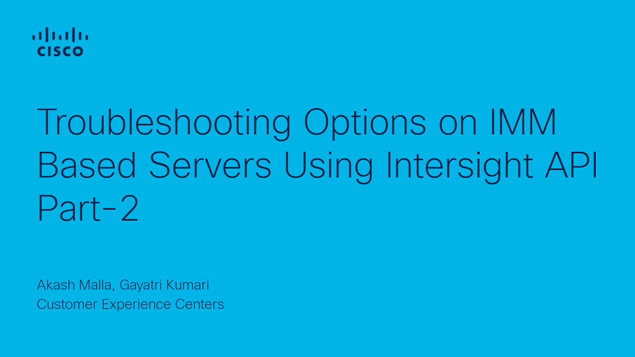 Troubleshooting Options on IMM Based Servers Using Intersight API Part-2 [Video]