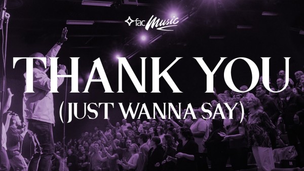 MP3 DOWNLOAD: FAC Music – Thank You (Just Wanna Say) [+ Lyrics] [Video]