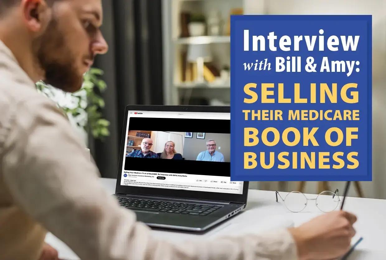 Interview with Bill & Amy: Selling Their Medicare Book of Business [Video]