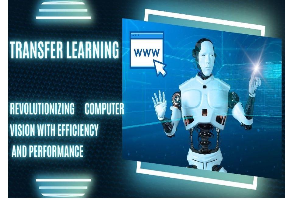 Transfer Learning: Revolutionizing Computer Vision with Efficiency and Performance [Video]