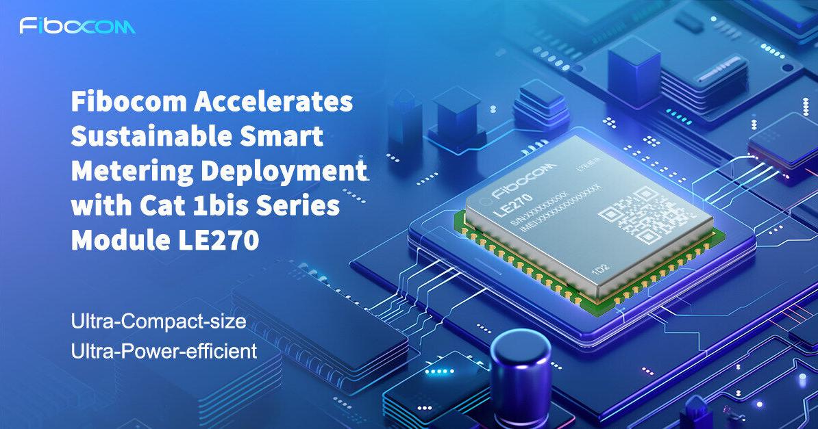 Fibocom Accelerates Sustainable Smart Metering Deployment with Ultra-Compact and Ultra-Power-efficient Cat 1bis Series Module LE270 During Enlit Europe 2024 | PR Newswire [Video]