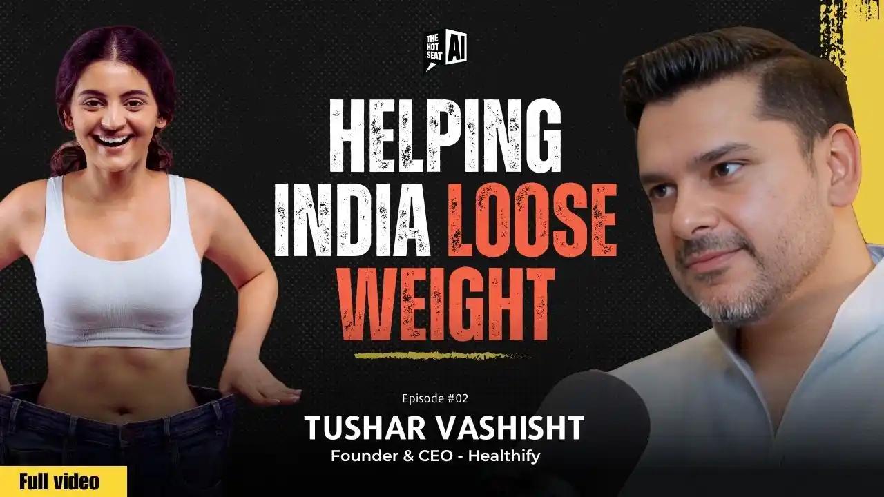 Interview with Tushar Vashisht, CEO & Co-founder of HealthifyMe [Video]